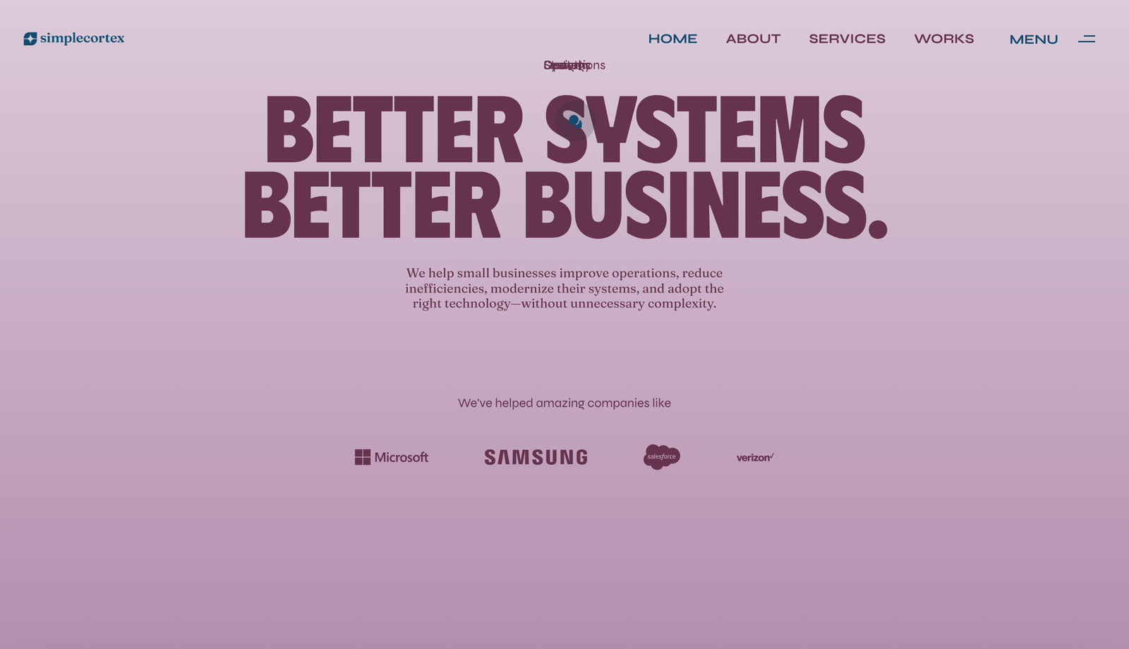 The Simple Cortex homepage hero on a dusty mauve background: a rotating eyebrow word, a large condensed headline reading BETTER SYSTEMS BETTER BUSINESS, body copy about helping small businesses improve operations and adopt the right technology without unnecessary complexity, and a strip of familiar names: Microsoft, Samsung, Salesforce, Verizon.